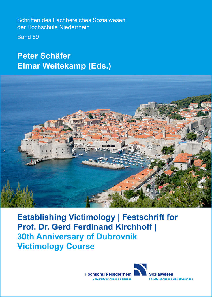 Band 59: Establishing Victimology. Festschrift for Prof. Dr. Gerd Ferdinand Kirchhoff. 30th Anniversary of Dubrovnik Victimology Course by Peter Schäfer & Elmar Weitekamp (Eds.)