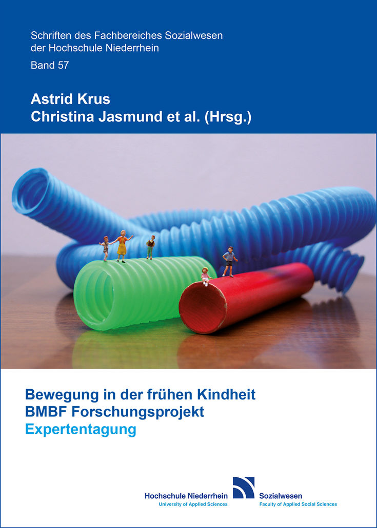 Band 57: Bewegung in der frühen Kindheit BMBF Forschungsprojekt Expertentagung von Astrid Krus, Christina Jasmund et al. (Hrsg.)